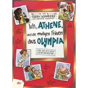 Ich, Athene, und die mutigen Frauen aus Olympia (ISBN: 9783423765084)