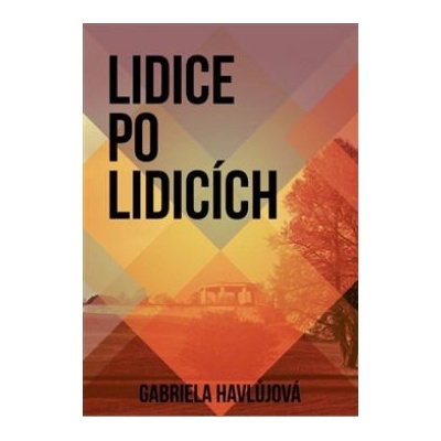 Lidice po Lidicích - Roman Hájek CZ - Kniha