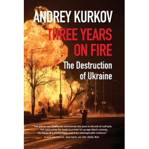 Three Years On Fire | Andrey Kurkov (ISBN: 9781919503363)