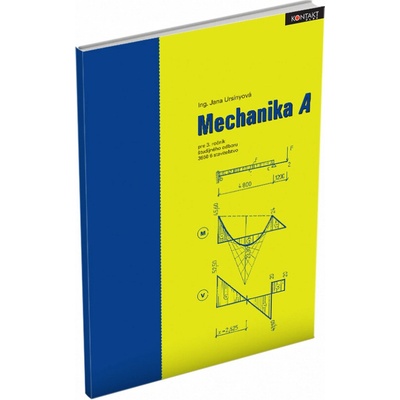 Mechanika A Učebnica pre 3. ročník študijného odboru staviteľstvo