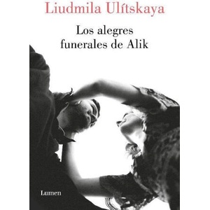 Los alegres funerales de Alik | ULITSKAYA, LUDMILLA (ISBN: 9788426424563)