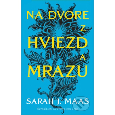 Na dvore z hviezd a mrazu - Sarah J. Maas