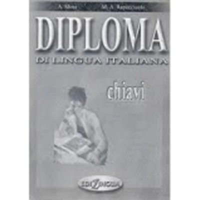 DIPLOMA DI LINGUA ITALIANA CHIAVI - M.;MONI, A.;RAPACCIUOLO