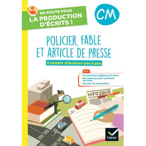 En route pour la production d'écrits CM - Policier, fables et art. de presse - 2023 - Cahier élève (2023)