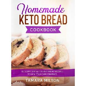 Homemade Keto Bread Cookbook | Tamara Milton (ISBN: 9781922346278)