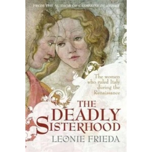 Deadly Sisterhood | Leonie Frieda (2013)