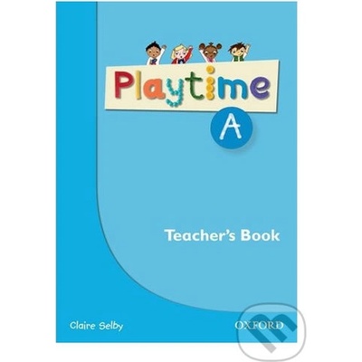 PLAYTIME A TEACHER´S BOOK - SELBY, C.;HARMER, S. ill.