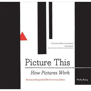 Picture This: How Pictures Work (ISBN: 9781452151991)
