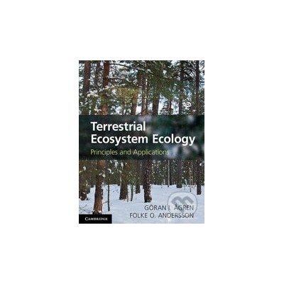 Terrestrial Ecosystem Ecology - Göran I. Ågren, Folke O. Andersson
