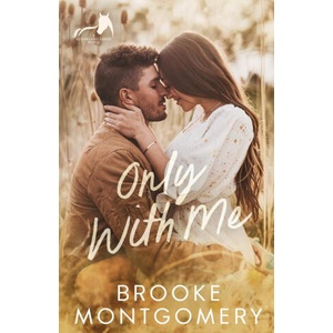 Only With Me | Brooke Montgomery (ISBN: 9781961287426)