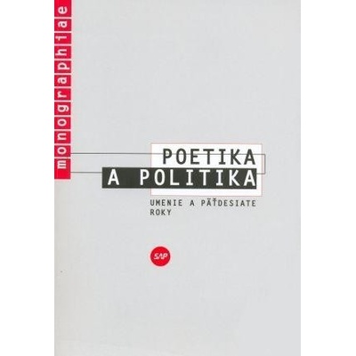 Poetika a politika. Umenie a päťdesiate roky - Kolektív autorov