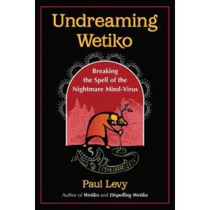 Undreaming Wetiko | Paul Levy (ISBN: 9781644115664)