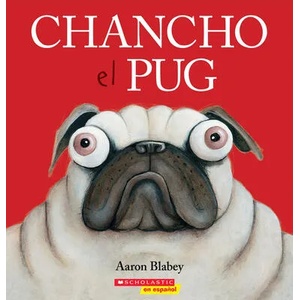 Chancho el Pug = Pig the Pug | Aaron Blabey (ISBN: 9781338299533)