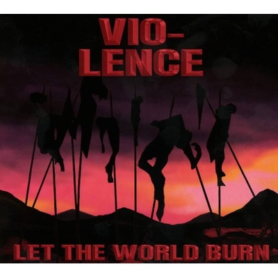Vio-Lence - Let The World Burn LP