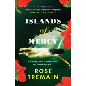 Islands of Mercy | Rose Tremain (ISBN: 9781529112276)