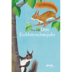 Das Eichhörnchenjahr | Eva Sixt (ISBN: 9783715207254)