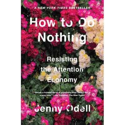 How To Do Nothing - Resisting the Attention Economy Odell JennyPevná vazba