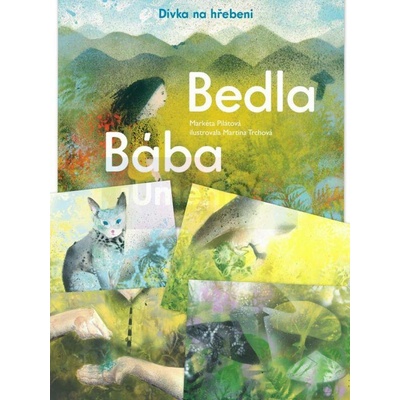 Bába Bedla a dívka na hřebeni - limitované vydání s ilustrací Martiny Trchové | Markéta Pilátová, Martina Trchová