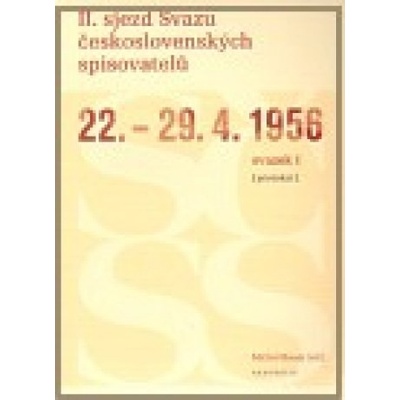 II. sjezd Svazu československých spisovatelů 22.–29. 4. 1956 protokol - Michal Bauer