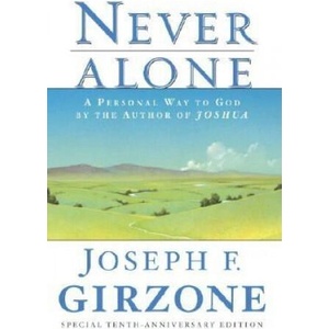 Never Alone: A Personal Way to God by the Author of Joshua | Joseph F. Girzone (ISBN: 9780385476836)
