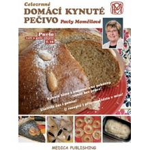 Medica info s.r.o. Celozrnné domácí kynuté pečivo Pavly Momčilové