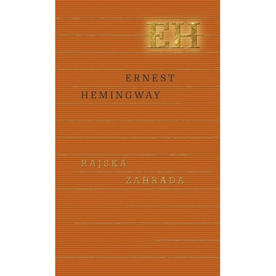 Rajská záhrada - Ernest Hemingway