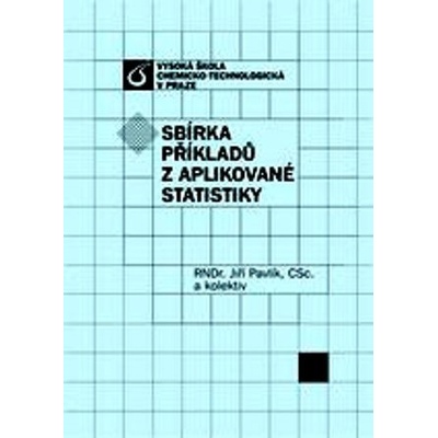 Sbírka příkladů z aplikované statistiky Jiří Pavlík
