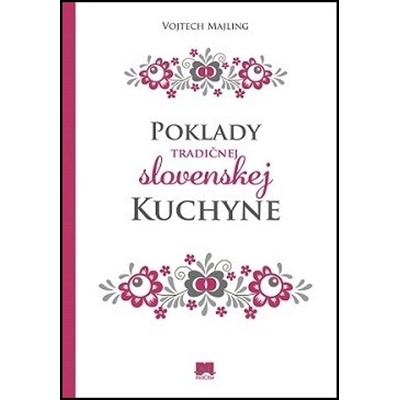 Poklady tradičnej slovenskej kuchyne - Vojtech Majling
