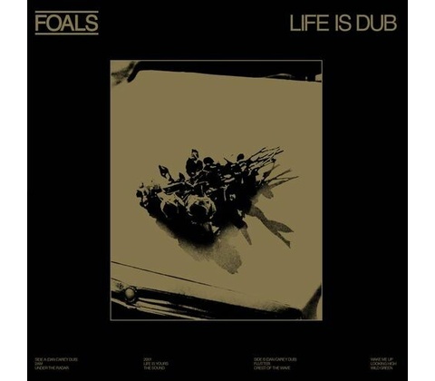 FOALS - LIFE IS DUB