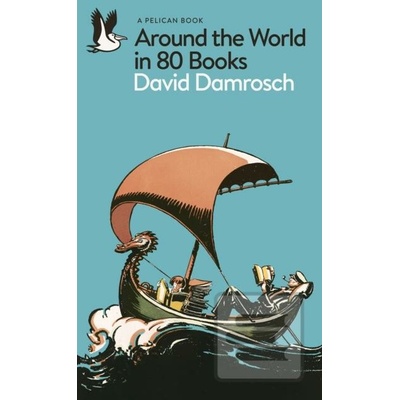 Around the World in 80 Books - David Damrosch, Penguin Books Ltd