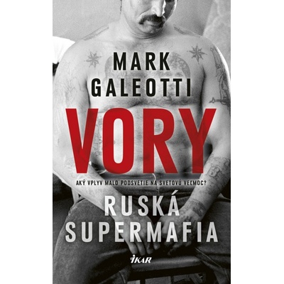 Vory - Ruská supermafia - Mark Galeotti