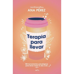 Terapia Para Llevar (Edición Especial) / Therapy to Go (Special Edition) | Pérez, Ana (ISBN: 9786073864411)