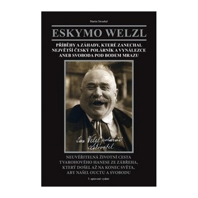 Eskymo Welzl. Svoboda pod bodem mrazu - Martin Strouhal