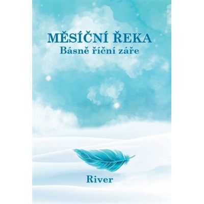 Měsíční řeka - Básně říční záře