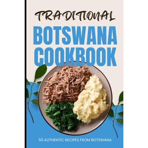 Traditional Botswana Cookbook | Ava Baker (2024)