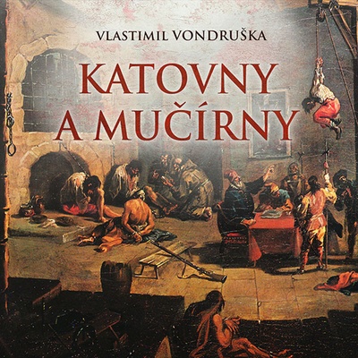 Katovny a mučírny - Vlastimil Vondruška - čte Justin Svoboda