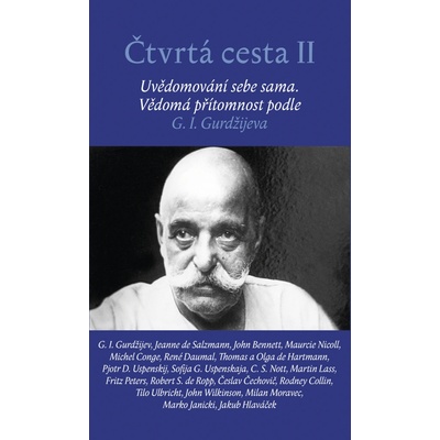 Čtvrtá cesta II - Uvědomování sebe sama. Vědomá přítomnost podle G. I. Gurdžijeva - G.I. Gurdžijev