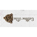 Rule the Waves 3