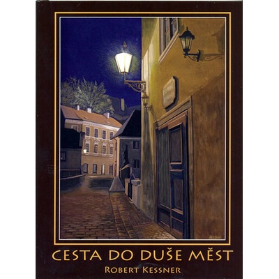Cesta do duše měst Robert Kessner