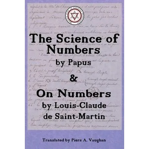 Numerical Theosophy of Saint-Martin & Papus | Louis-Claude De Saint-Martin (ISBN: 9781947907065)