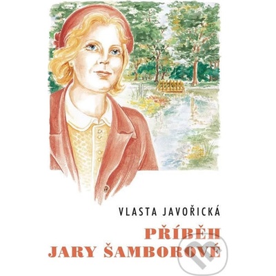 Příběh Jary Šamborové - Vlasta Javořická