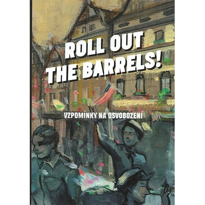 Roll out the barrels [Kolektív autorov]