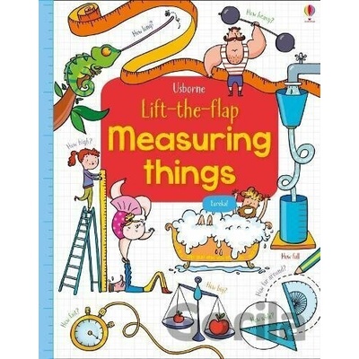 Lift the Flap Measuring Things Rosie Hore, Benedetta Giaufret, Enrica Rusina