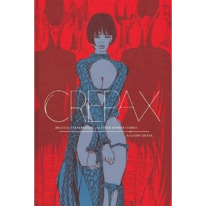 Complete Crepax: Dracula, Frankenstein, And Other Horror Stories | Guido Crepax (ISBN: 9781606998908)