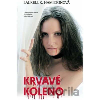 Krvavé koleno - Laurell K. Hamiltonová