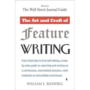 Art and Craft of Feature Writing | William E. Blundell (ISBN: 9780452261587)