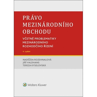 Právo mezinárodního obchodu. Včetně problematiky mezinárodního rozhodčího řízení. 4. vydání
