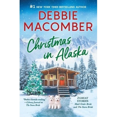Christmas in Alaska: Two Heartwarming Holiday Tales Macomber Debbie