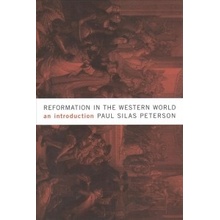 Reformation in the Western World: An Introduction Peterson Paul SilasPaperback