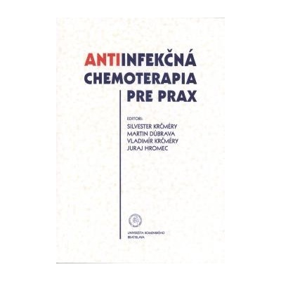 Antiinfekčná chemoterapia pre prax - Silvester Krčmery a kol.